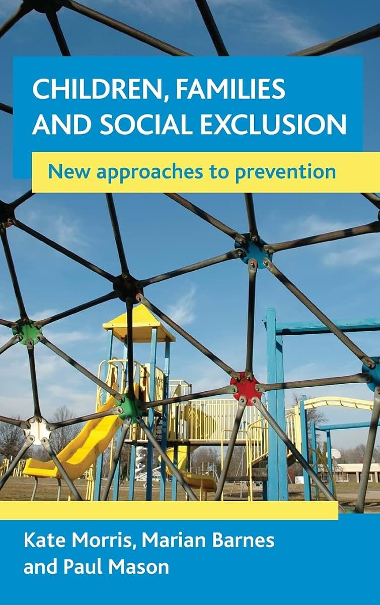 Children, Families and Social Exclusion: New approaches to prevention