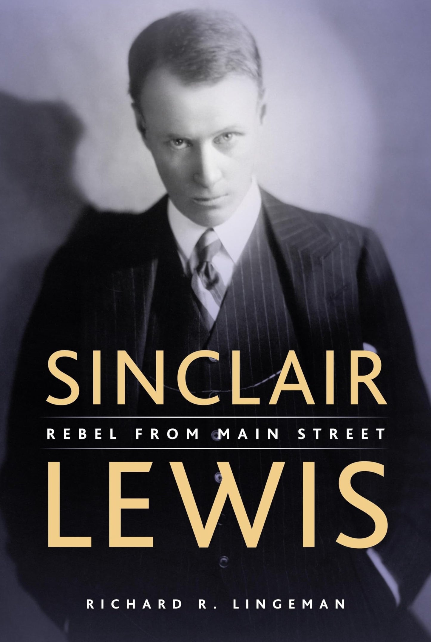 Sinclair Lewis: Rebel From Main Street