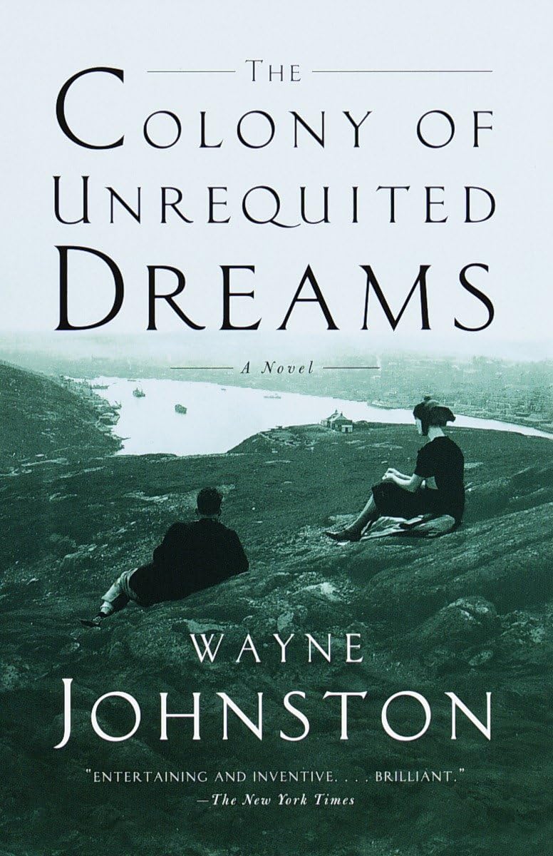 The Colony of Unrequited Dreams: A Novel by Johnston, Wayne