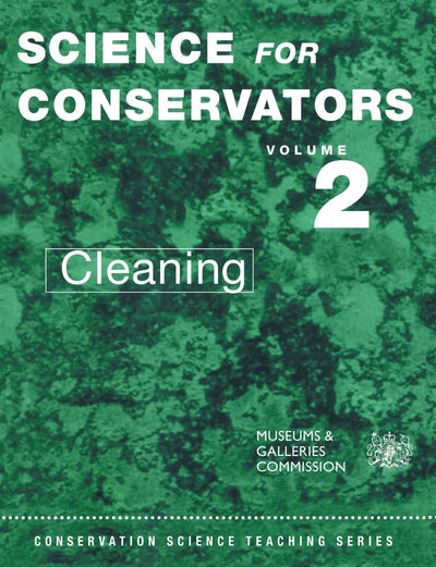 Science for Conservators, Vol. 2: Cleaning (Conservation Sci