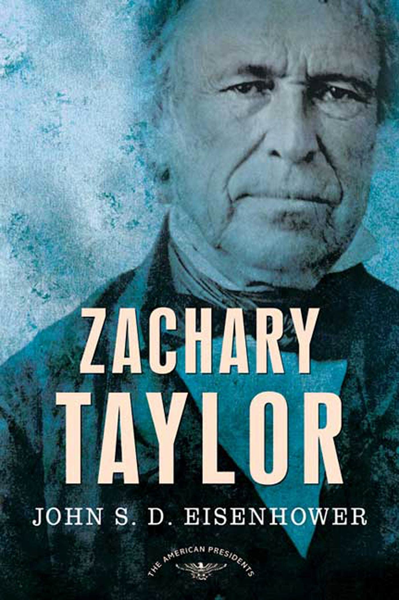 Zachary Taylor: The American Presidents Series (The 12th President)
