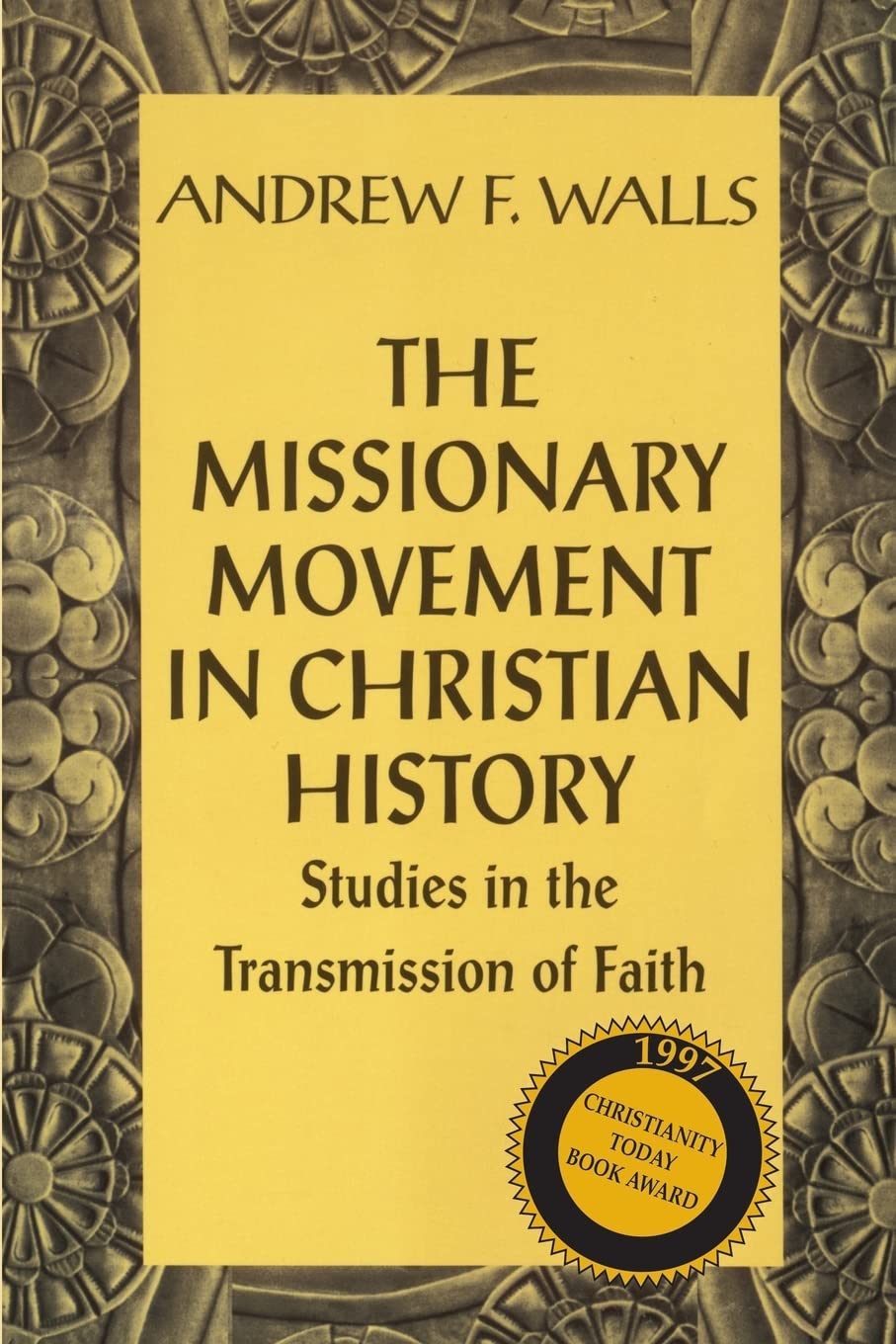 The Missionary Movement in Christian History: Studies in the