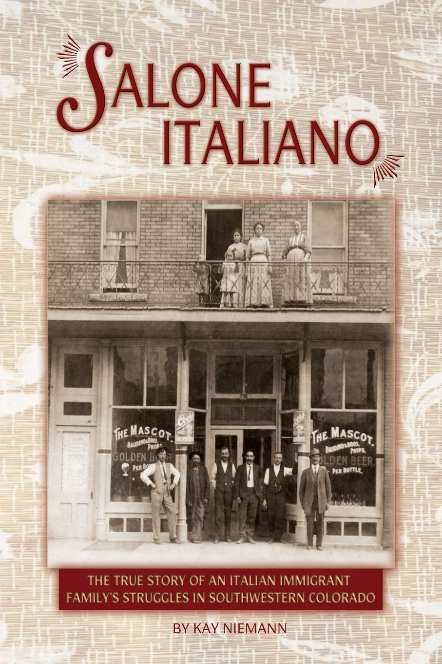 Salone Italiano: The True Story of an Italian Immigrant Family's Struggles in Southwestern Colorado