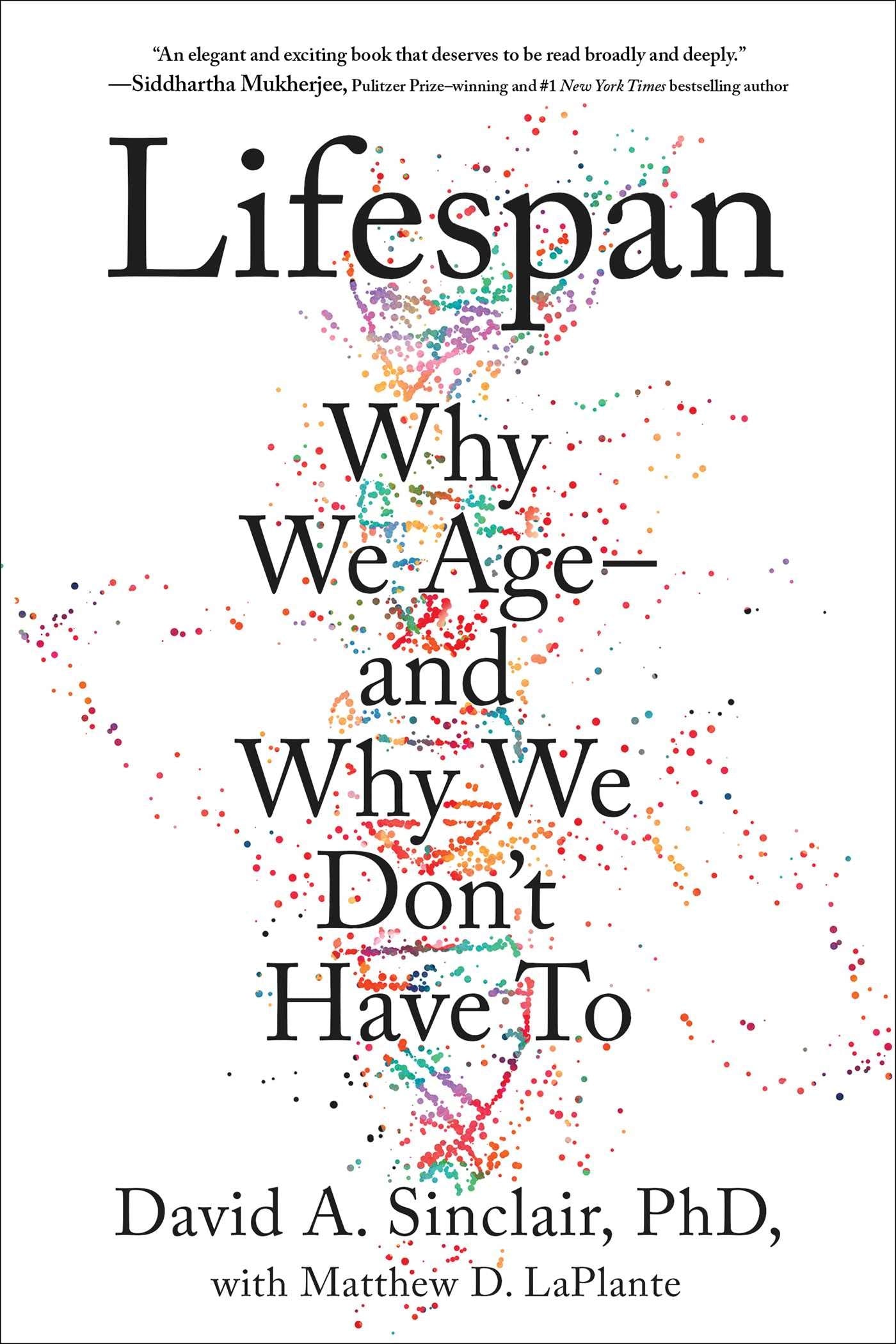 Lifespan: The Revolutionary Science of Why We Age