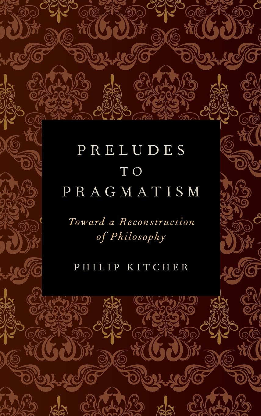Preludes to Pragmatism: Toward a Reconstruction of Philosophy
