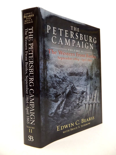 The Petersburg Campaign: Volume 2 - The Western Front Battles, September 1864 - April 1865