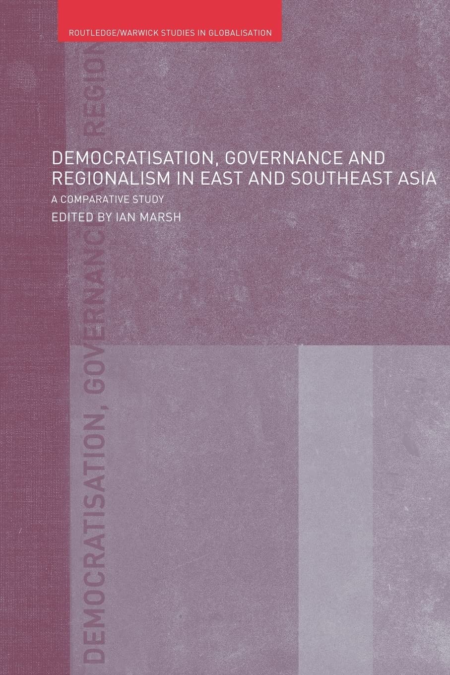 Democratisation, Governance and Regionalism in East and Southeast Asia (Routledge Studies in Globalisation)