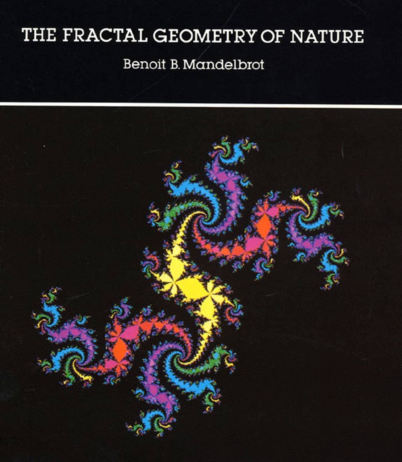 The Fractal Geometry of Nature by Benoit B. Mandelbrot