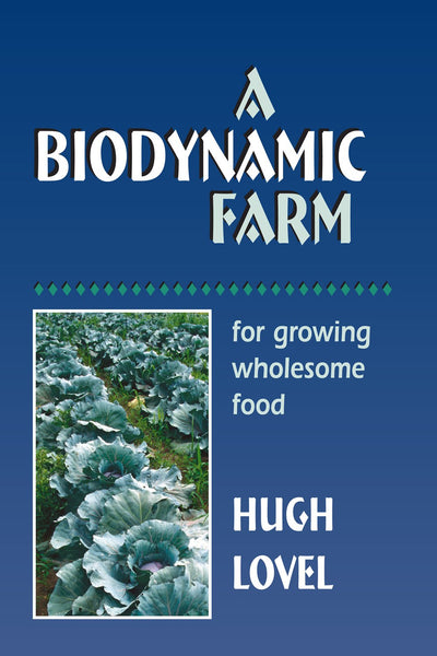 A Biodynamic Farm, For Growing Wholesome Food