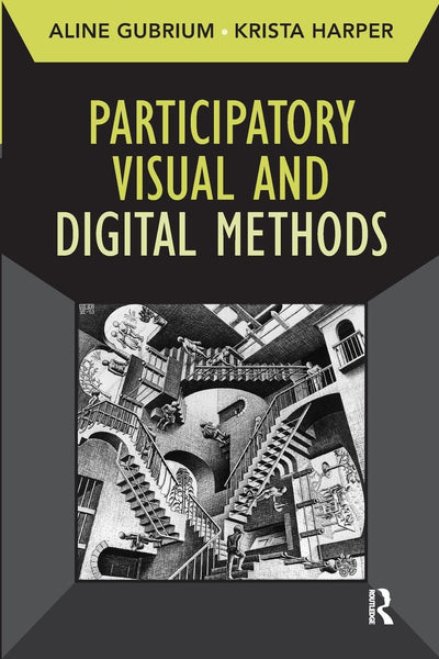 Participatory Visual and Digital Methods (Developing Qualitative Inquiry) (Volume 10)