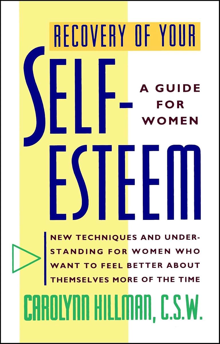 Recovery Of Your Self-Esteem: A Guide For Women