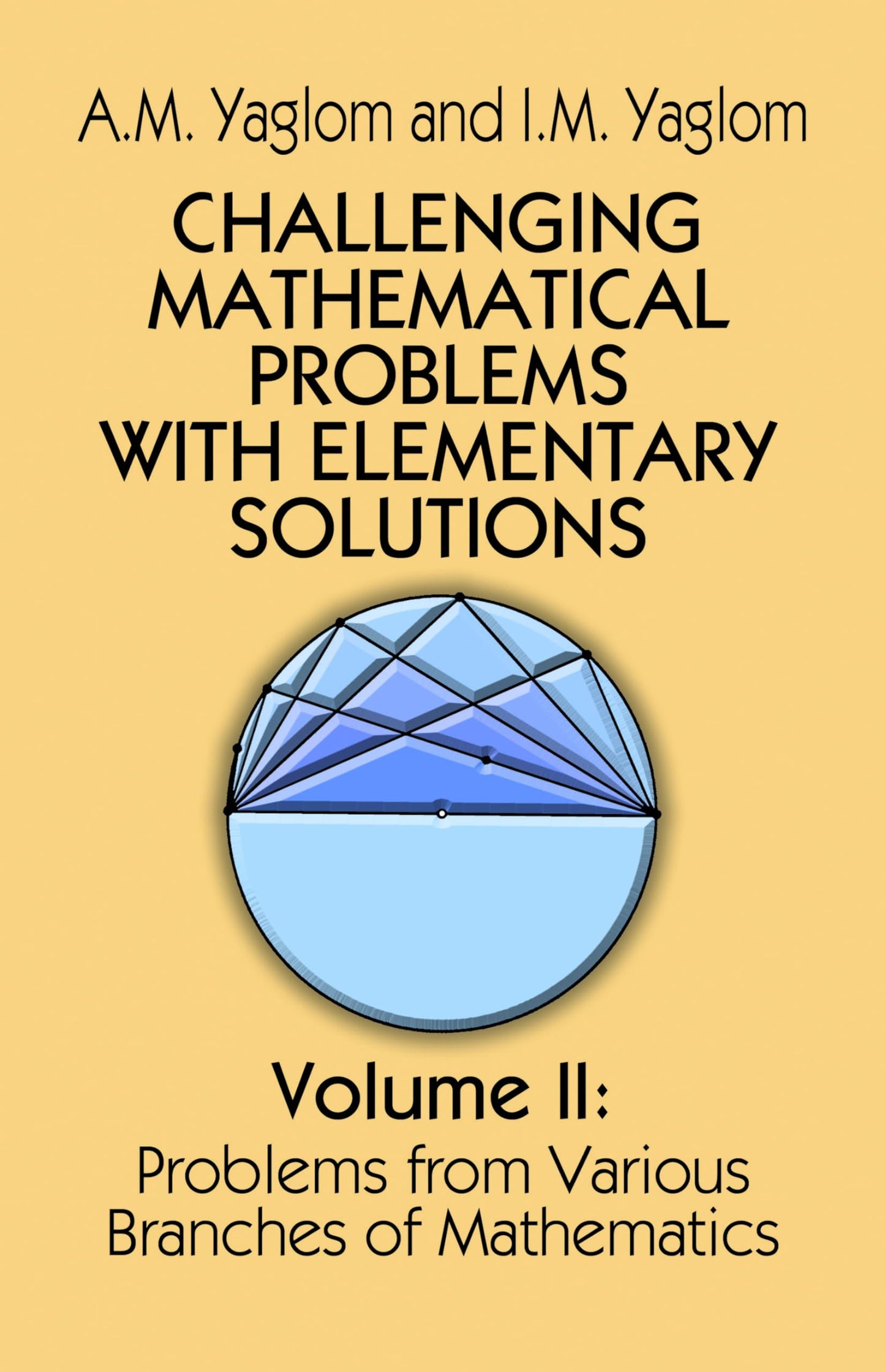 Challenging Mathematical Problems With Elementary Solutions (Volume 2)