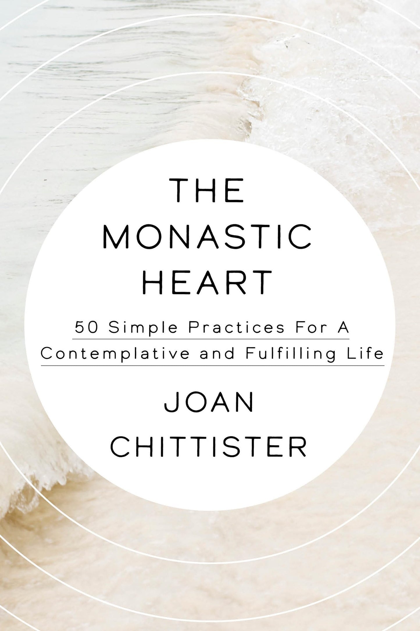 The Monastic Heart: 50 Simple Practices for a Contemplative and Fulfilling Life