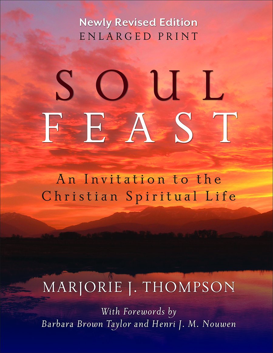 Soul Feast, Newly Revised Edition-Enlarged: An Invitation to