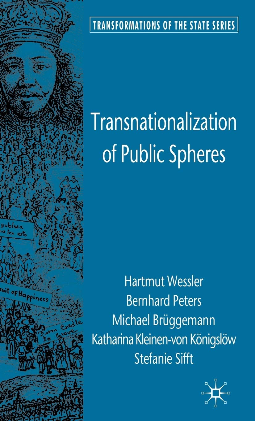 Transnationalization of Public Spheres (Transformations of the State)