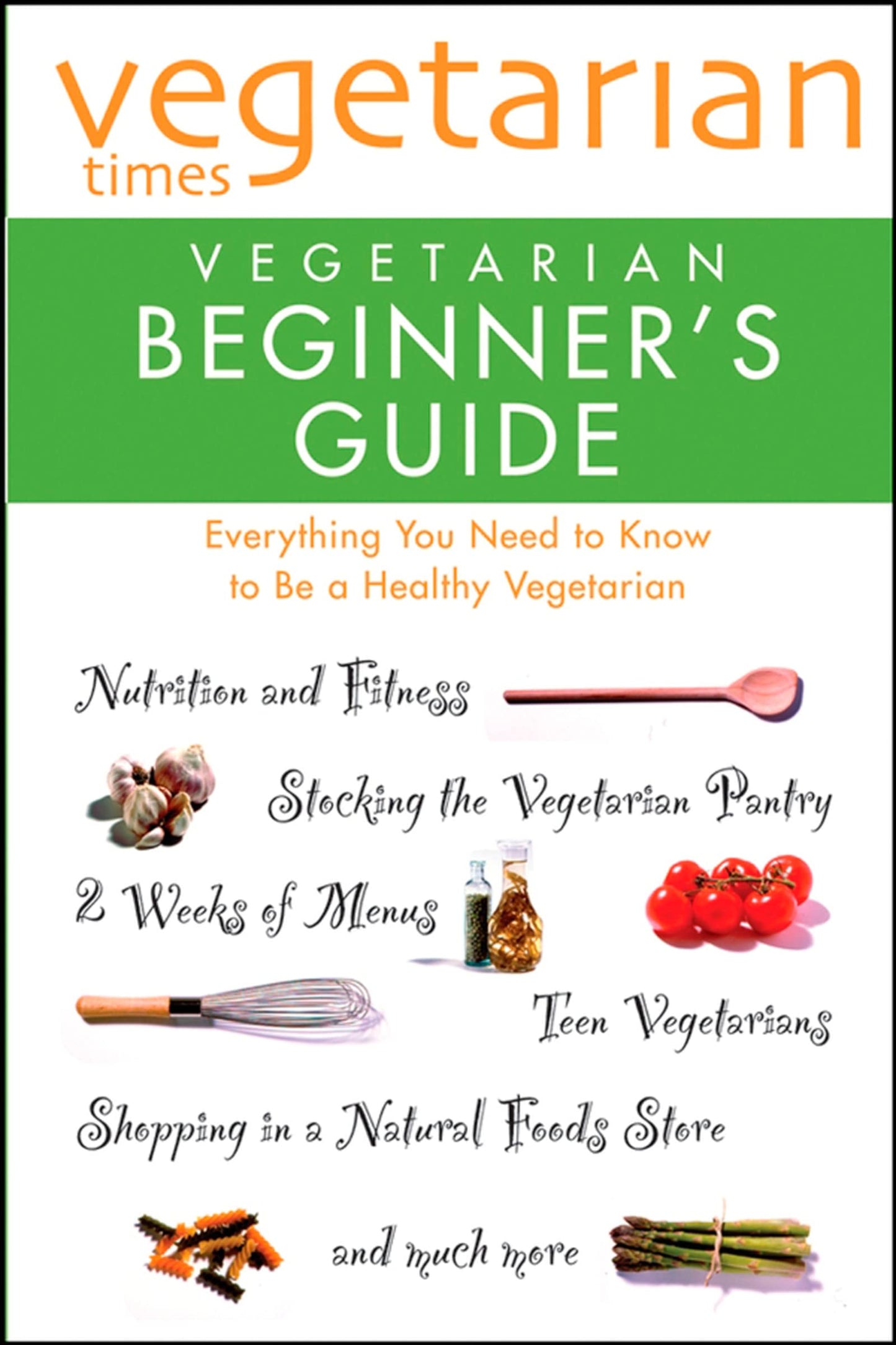 Vegetarian Times Vegetarian Beginner's Guide