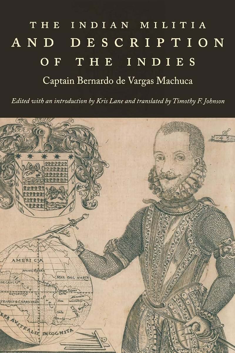 The Indian Militia and Description of the Indies (The Cultures and Practice of Violence)