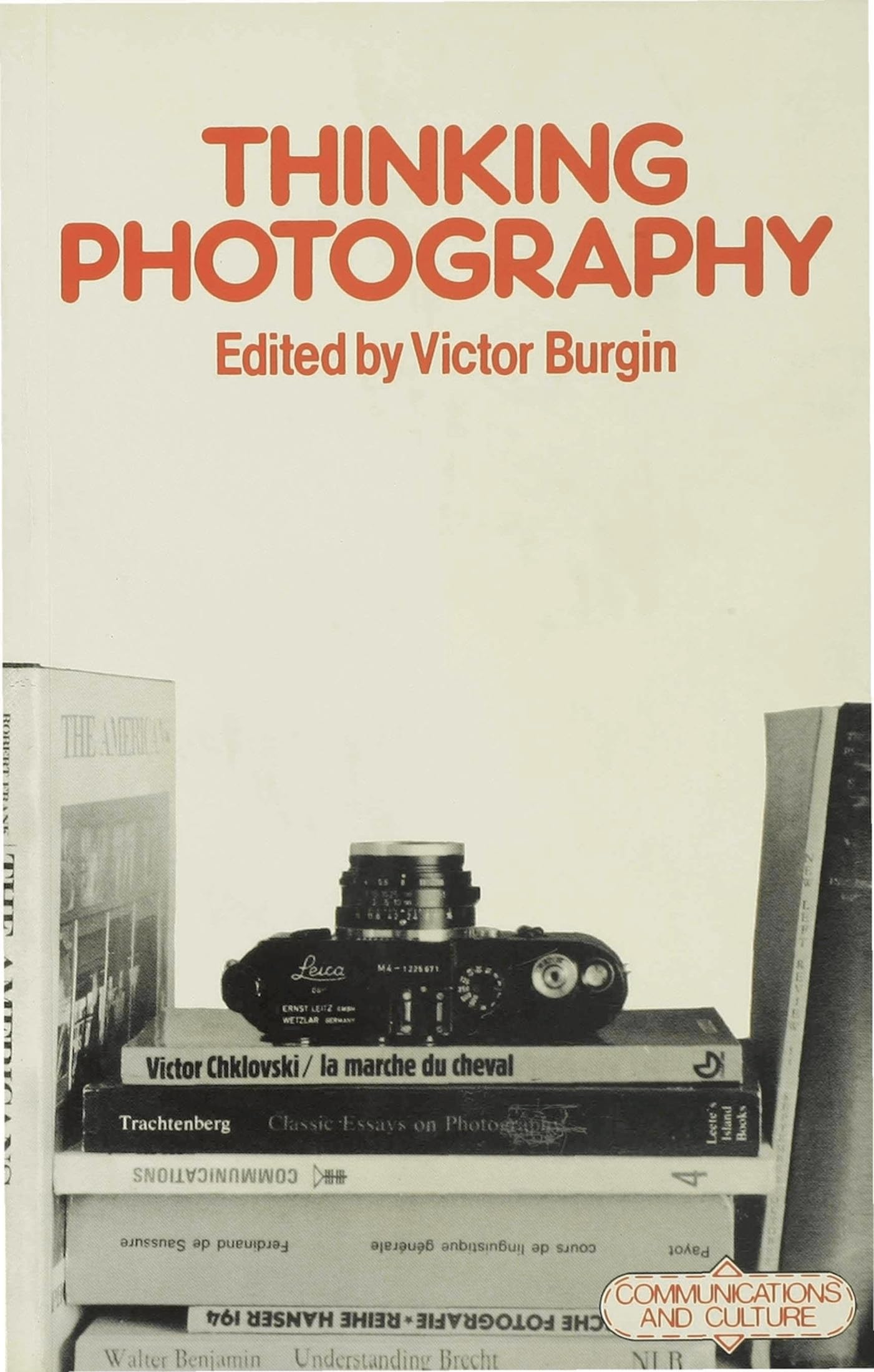 Thinking Photography (Communications and Culture, 11)
