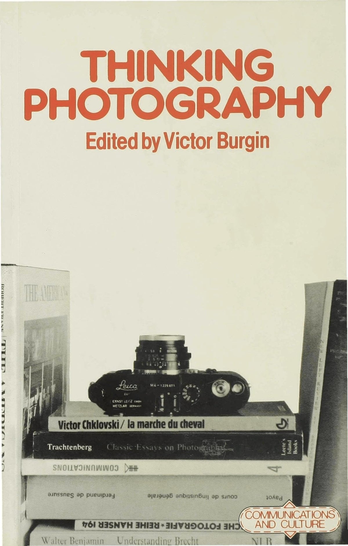 Thinking Photography (Communications and Culture, 11)