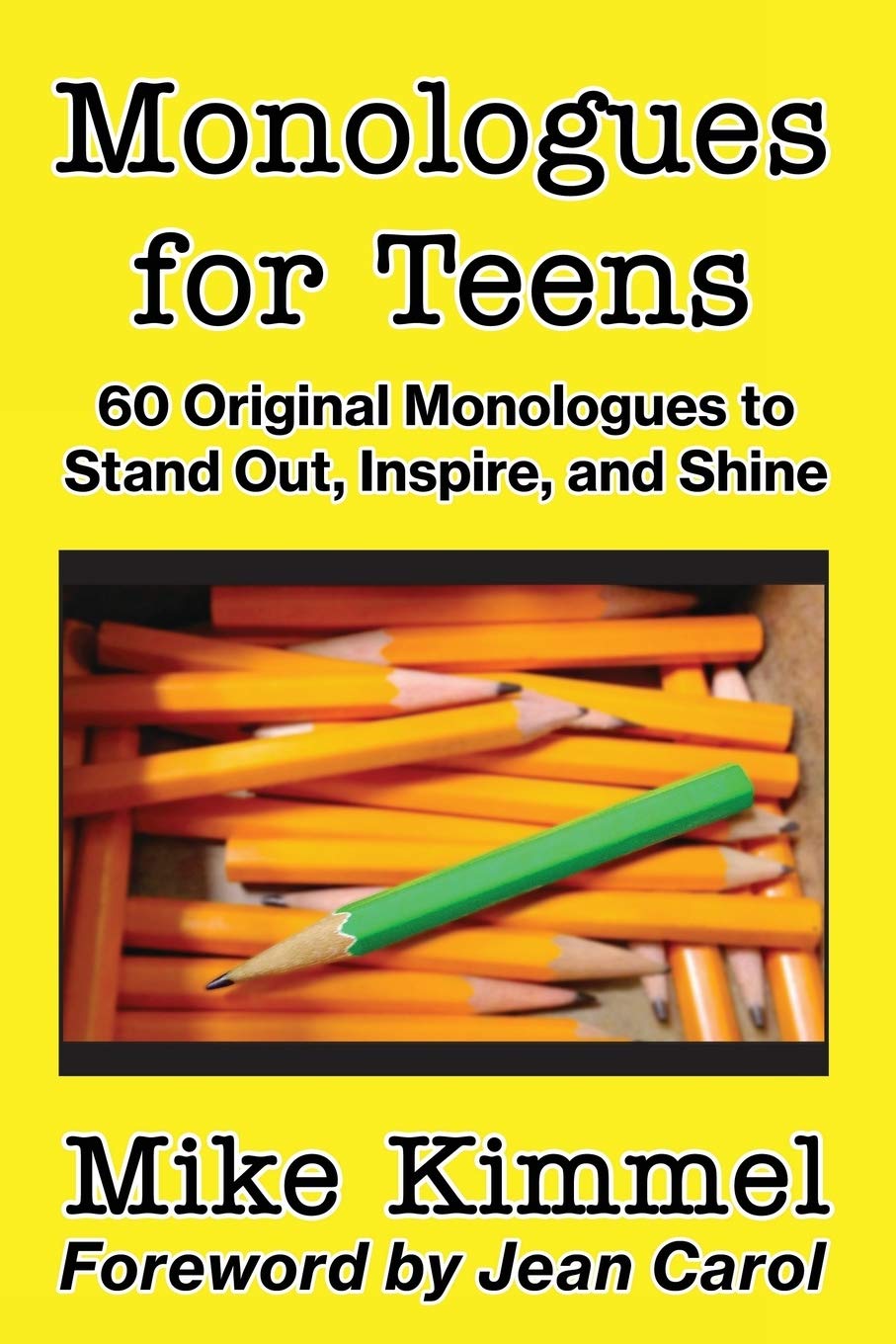 Monologues for Teens: 60 Original Monologues to Stand Out, Inspire, and Shine (The Young Actor Series)