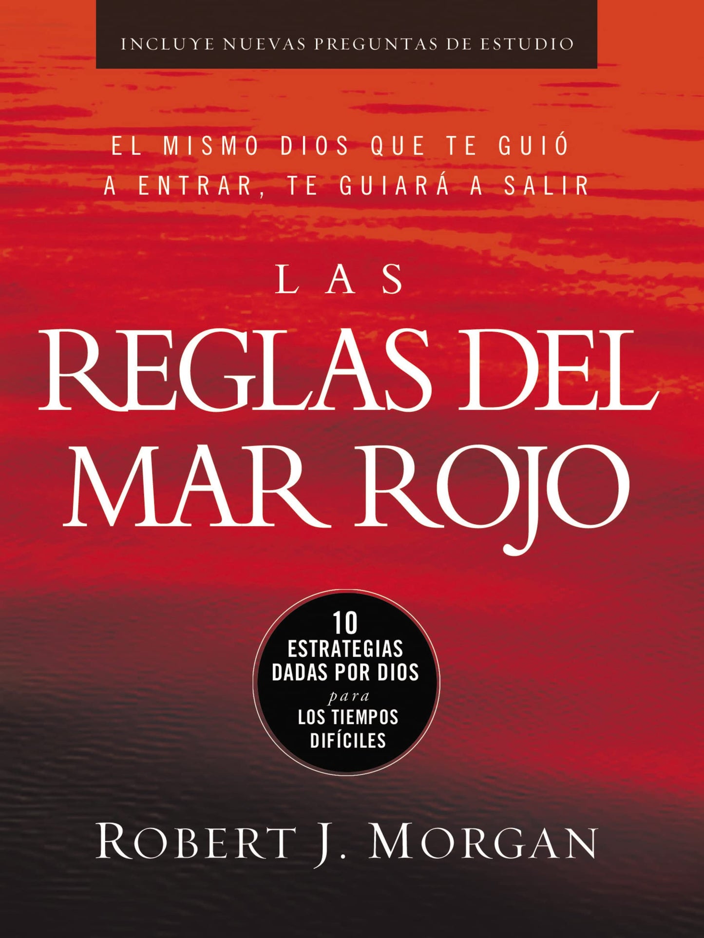 Las reglas del Mar Rojo: 10 estrategias dadas por Dios para los tiempos difciles (Spanish Edition)