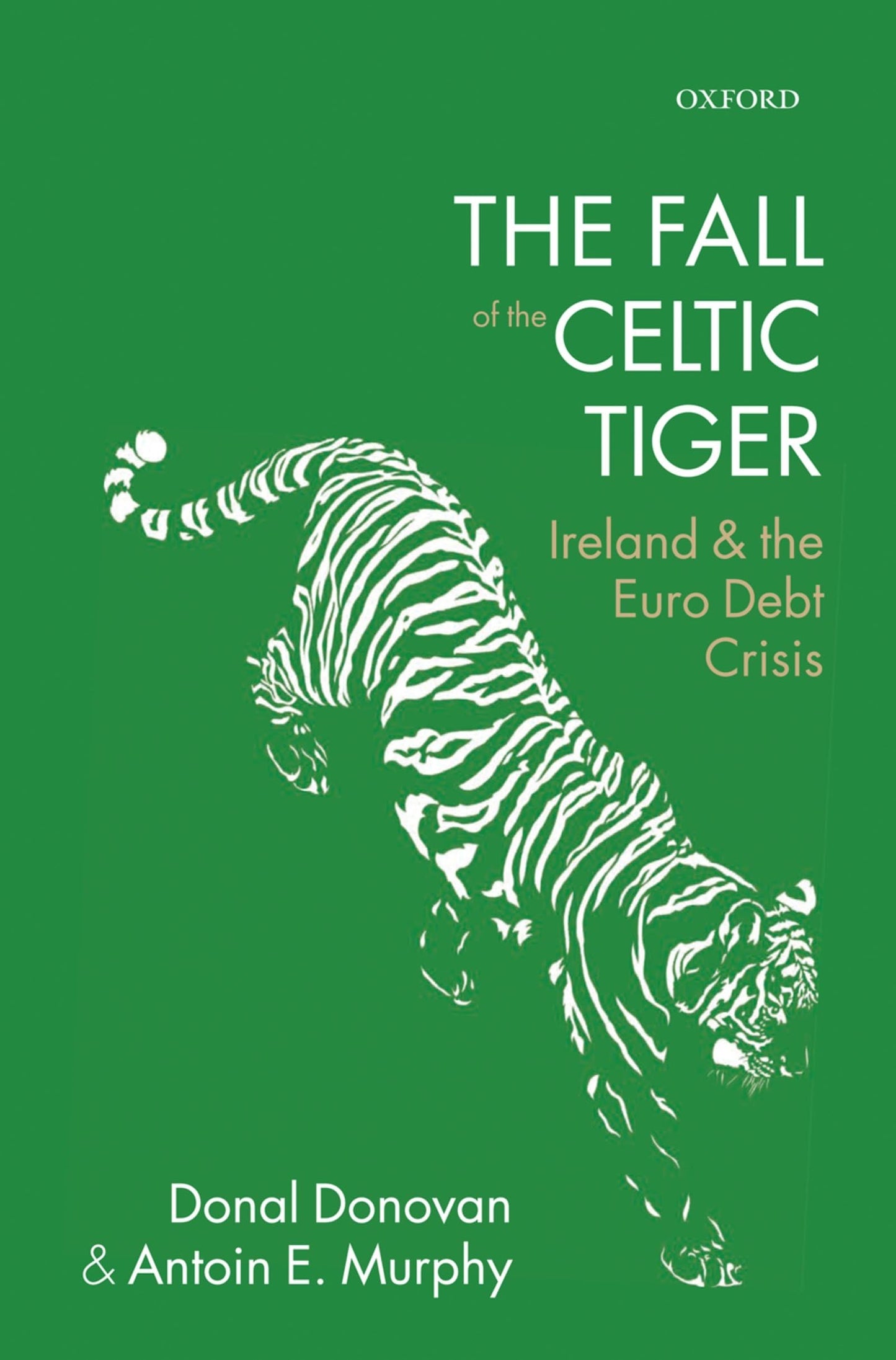 The Fall of the Celtic Tiger: Ireland and the Euro Debt Crisis