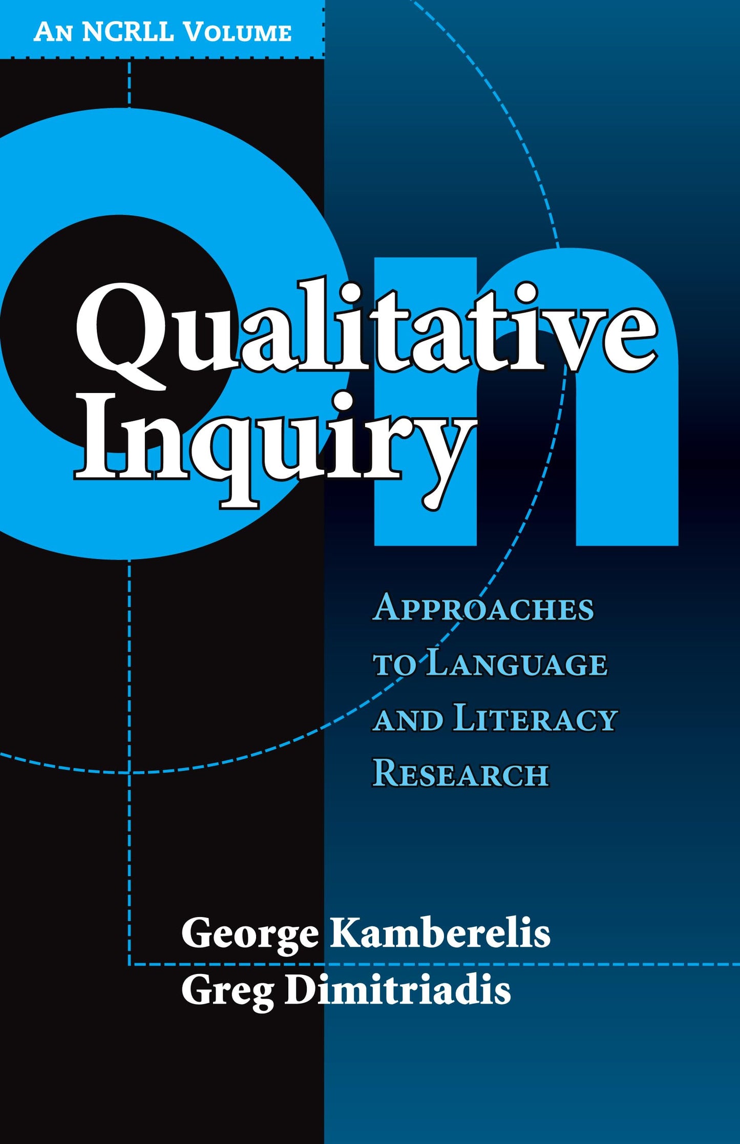 On Qualitative Inquiry: Approaches to Language and Literacy Research (An NCRLL Volume) (NCRLL Collection)
