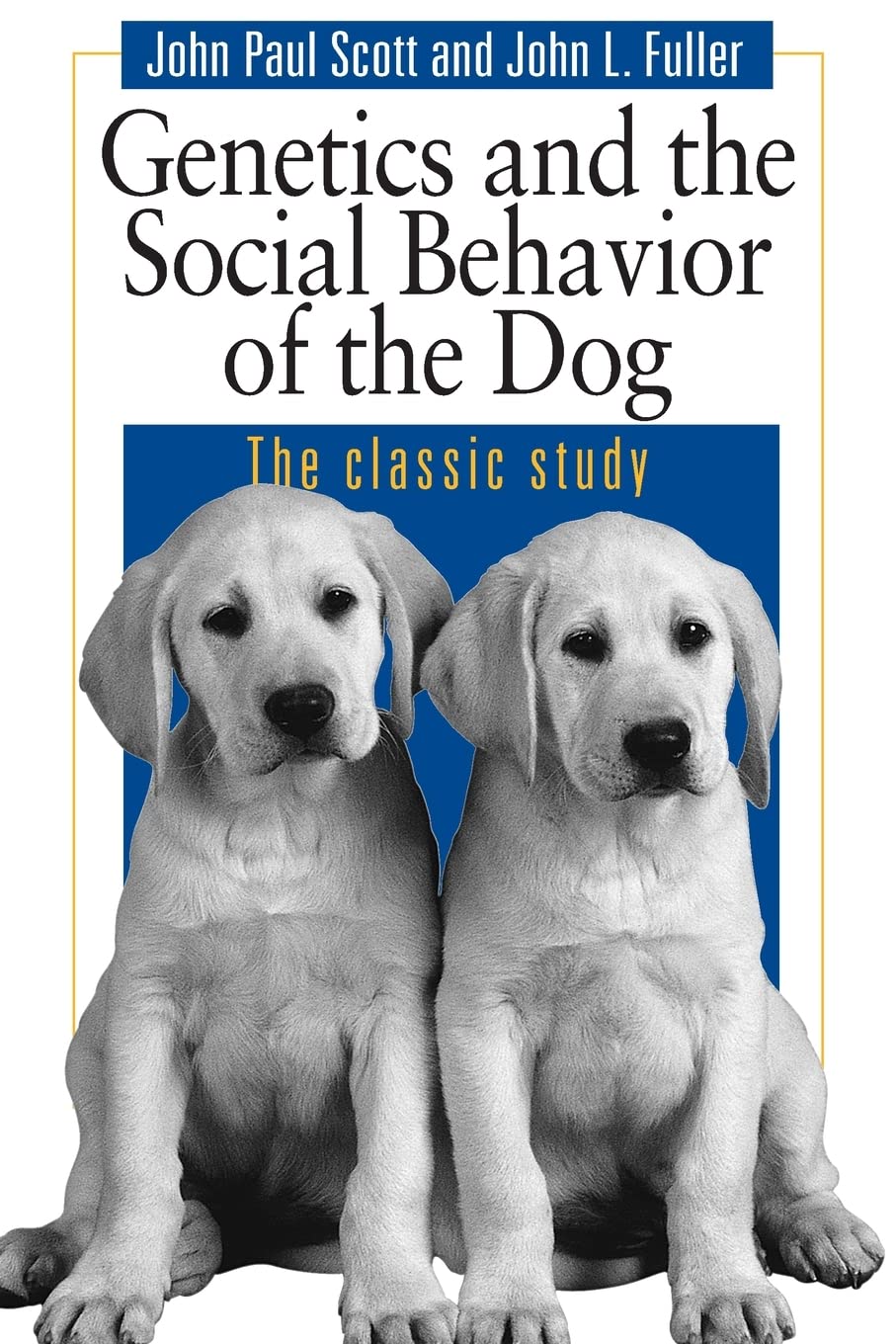 Genetics and the Social Behaviour of the Dog by John Scott