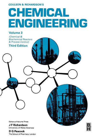 Chemical Engineering, Volume 3: Chemical and Biochemical Reactors and Process Control (Chemical Engineering Technical Series)