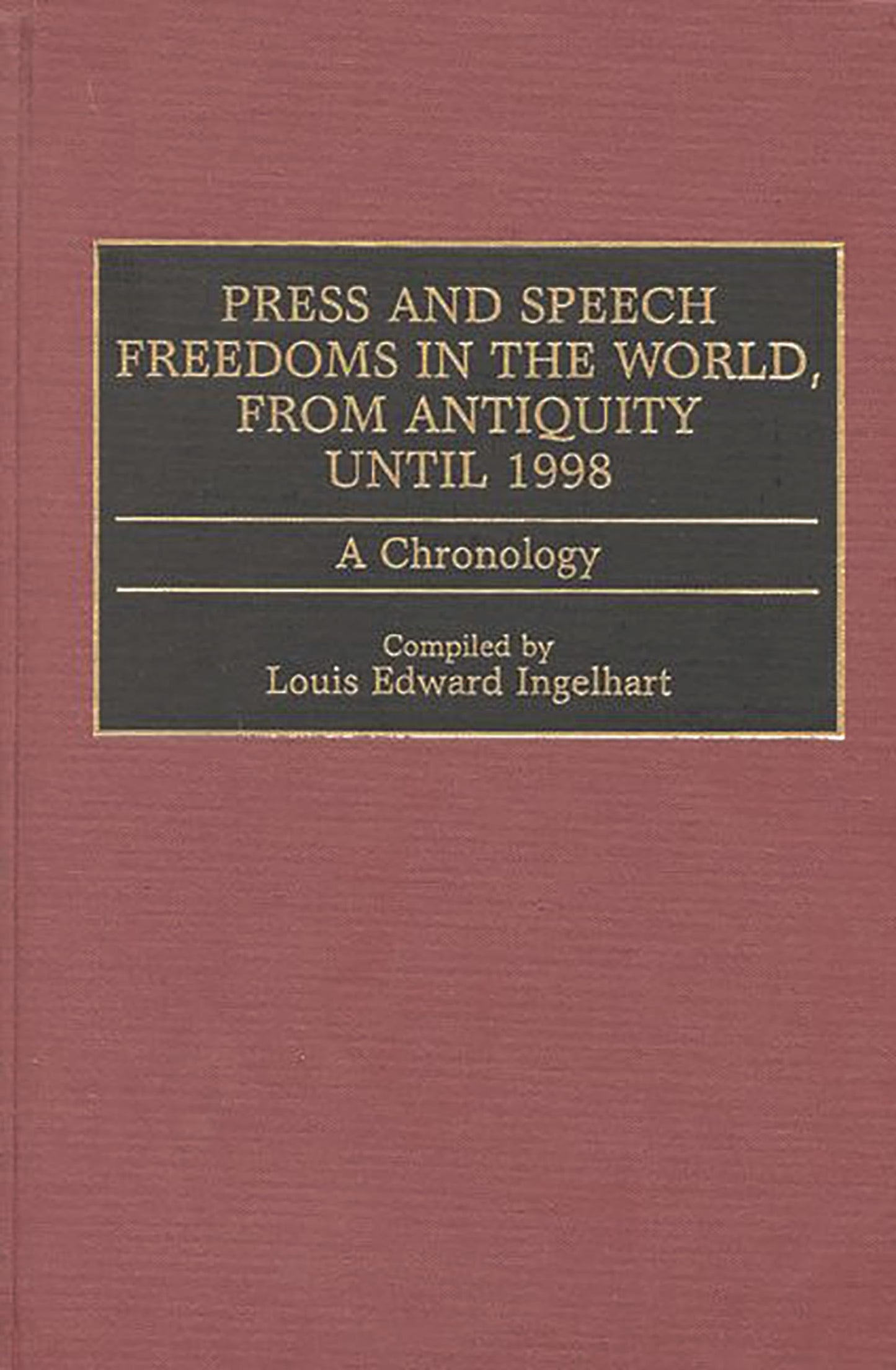 Press and Speech Freedoms in the World, from Antiquity until 1998: A Chronology