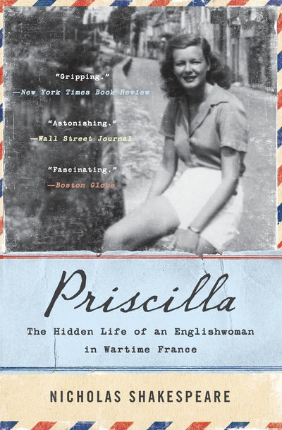 Priscilla: The Hidden Life of an Englishwoman in Wartime France (P.S. (Paperback))