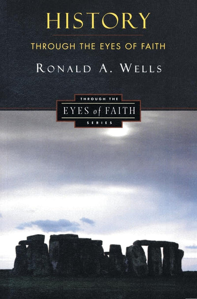 History Through the Eyes of Faith: Christian College Coalition Series