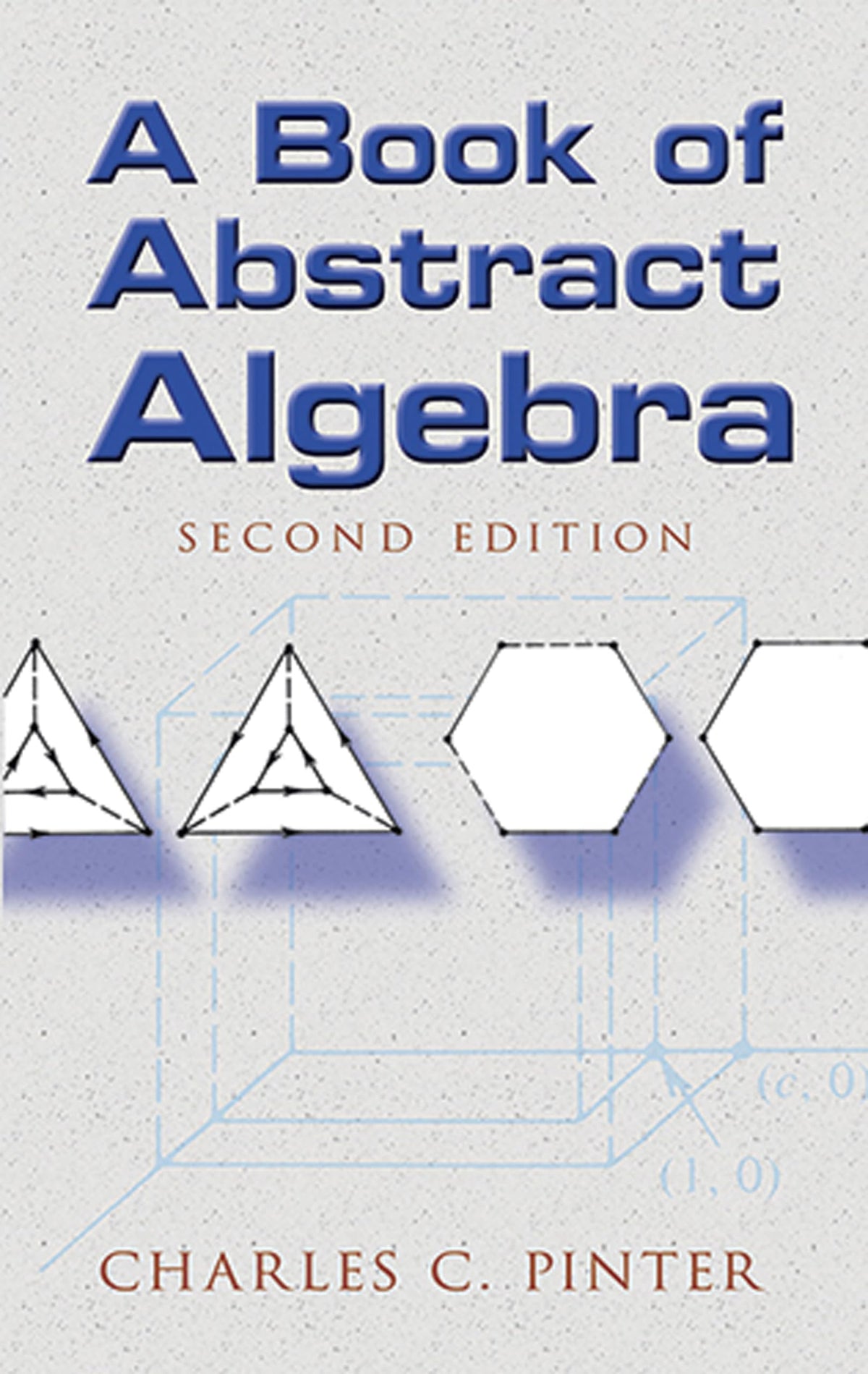 A Book of Abstract Algebra: Second Edition (Dover Books on Mathematics)