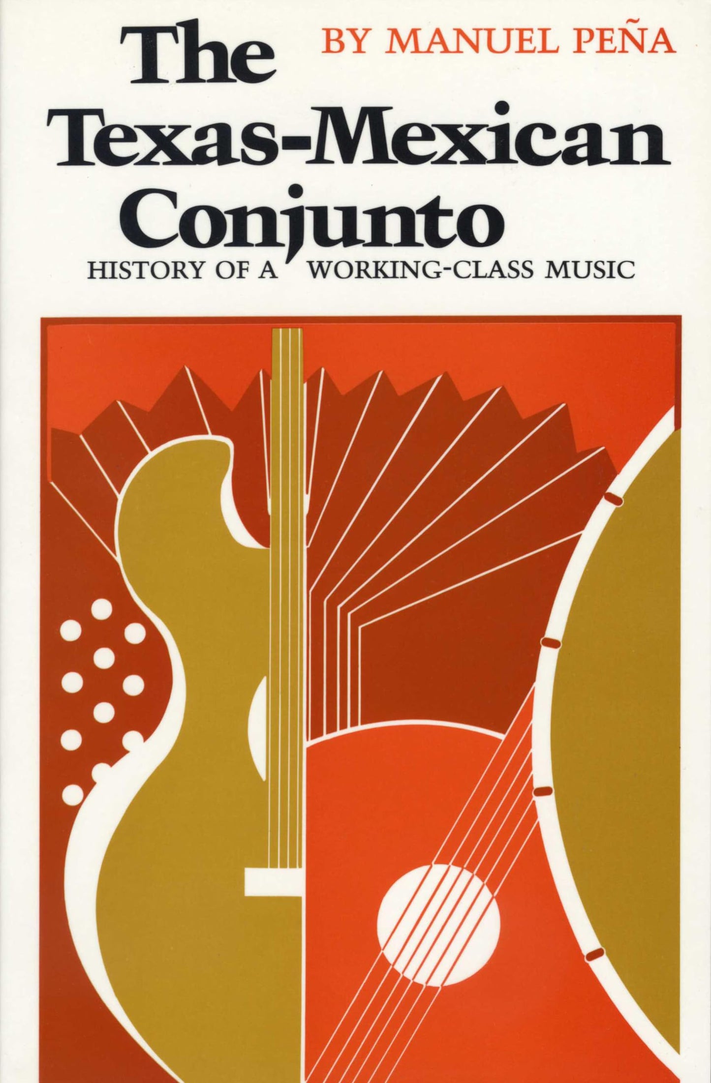 The Texas-Mexican Conjunto: History of a Working-class Music (CMAS Mexican American Monograph)