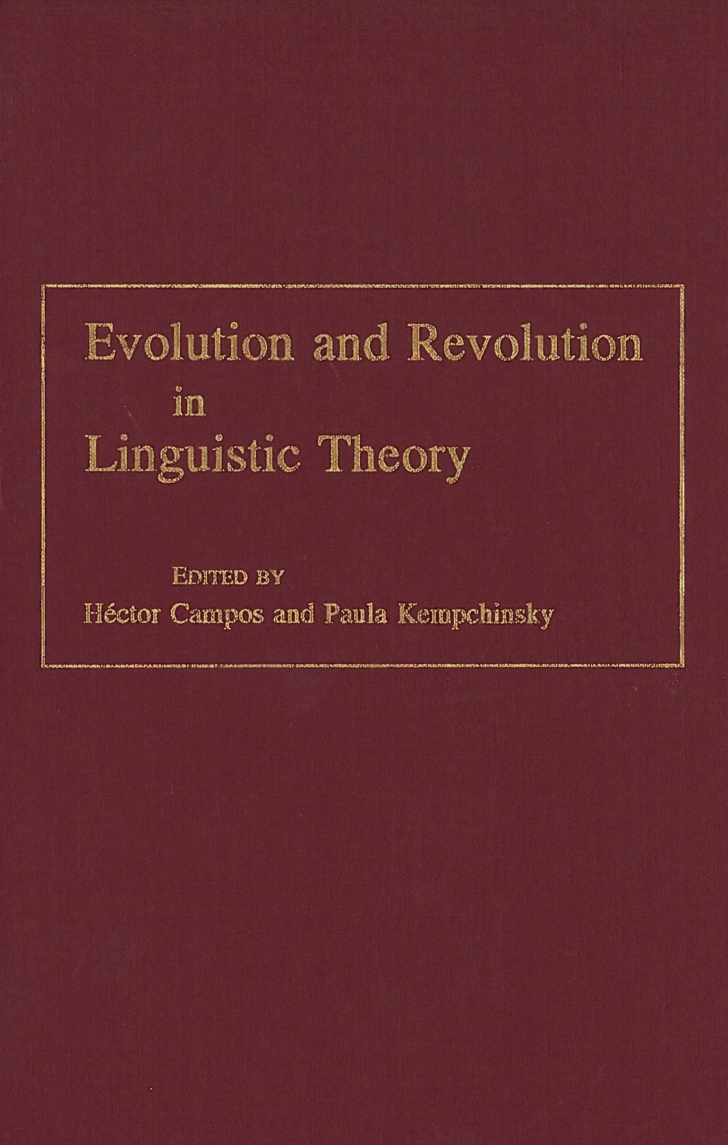 Evolution and Revolution in Linguistic Theory: Studies in Honor of Carlos P. Otero (Georgetown Studies In Romance)