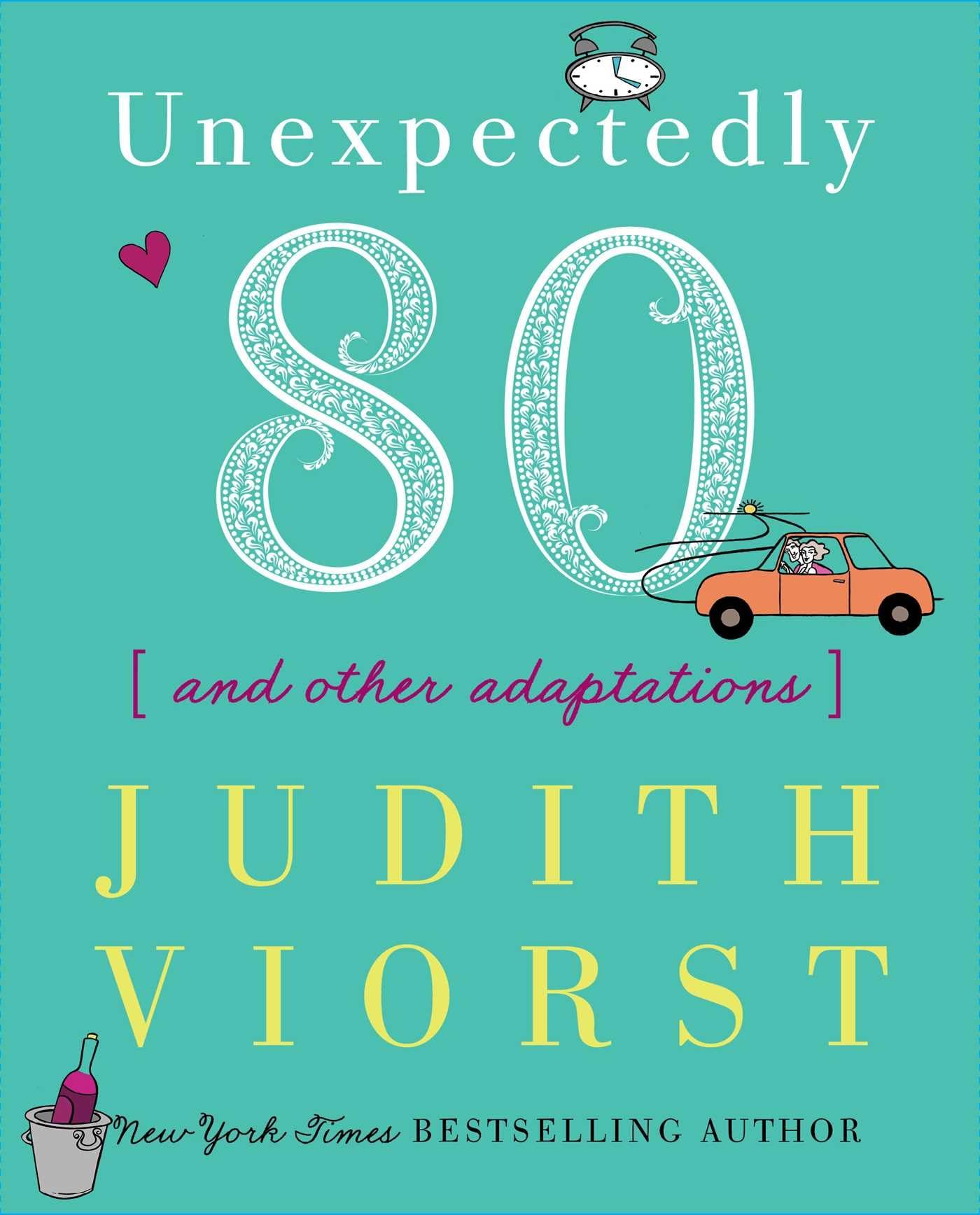 Unexpectedly Eighty: And Other Adaptations (Judith Viorst's