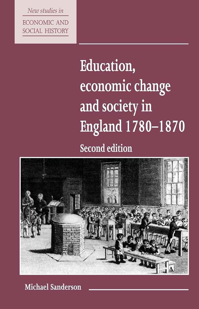 Education, Economic Change and Society in England 1780-1870 (New Studies in Economic and Social History, Series Number 15)
