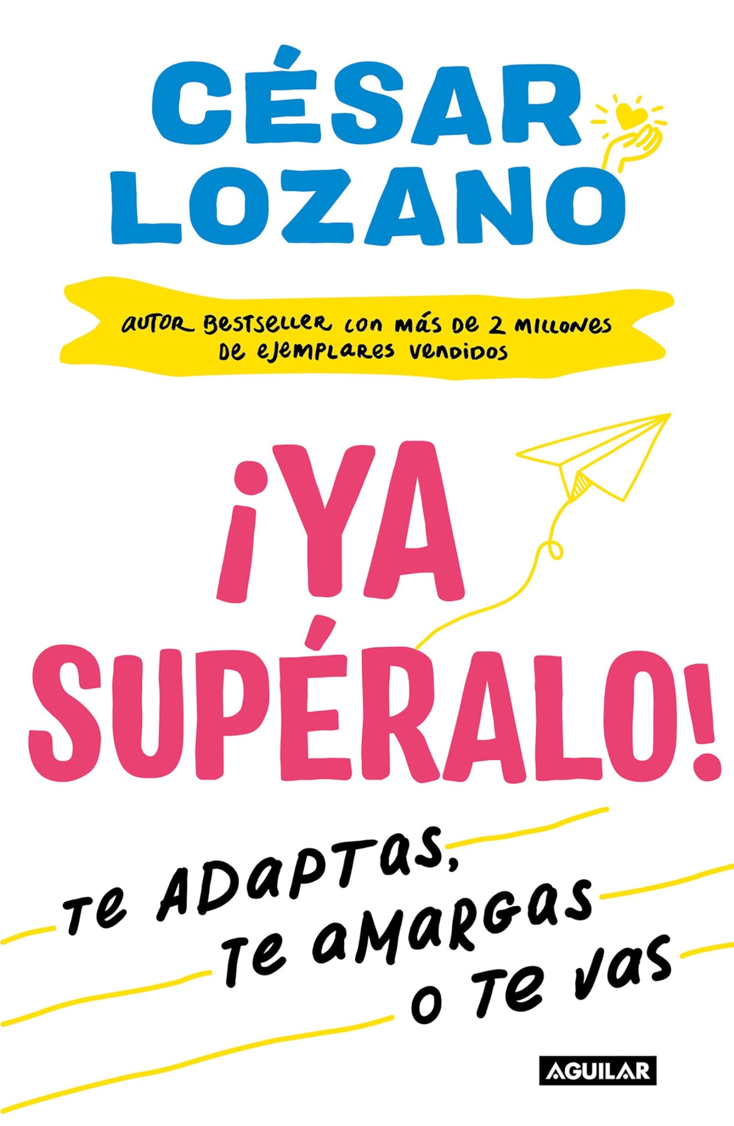 Ya supéralo! / Get Over It, Already! (Spanish Edition)