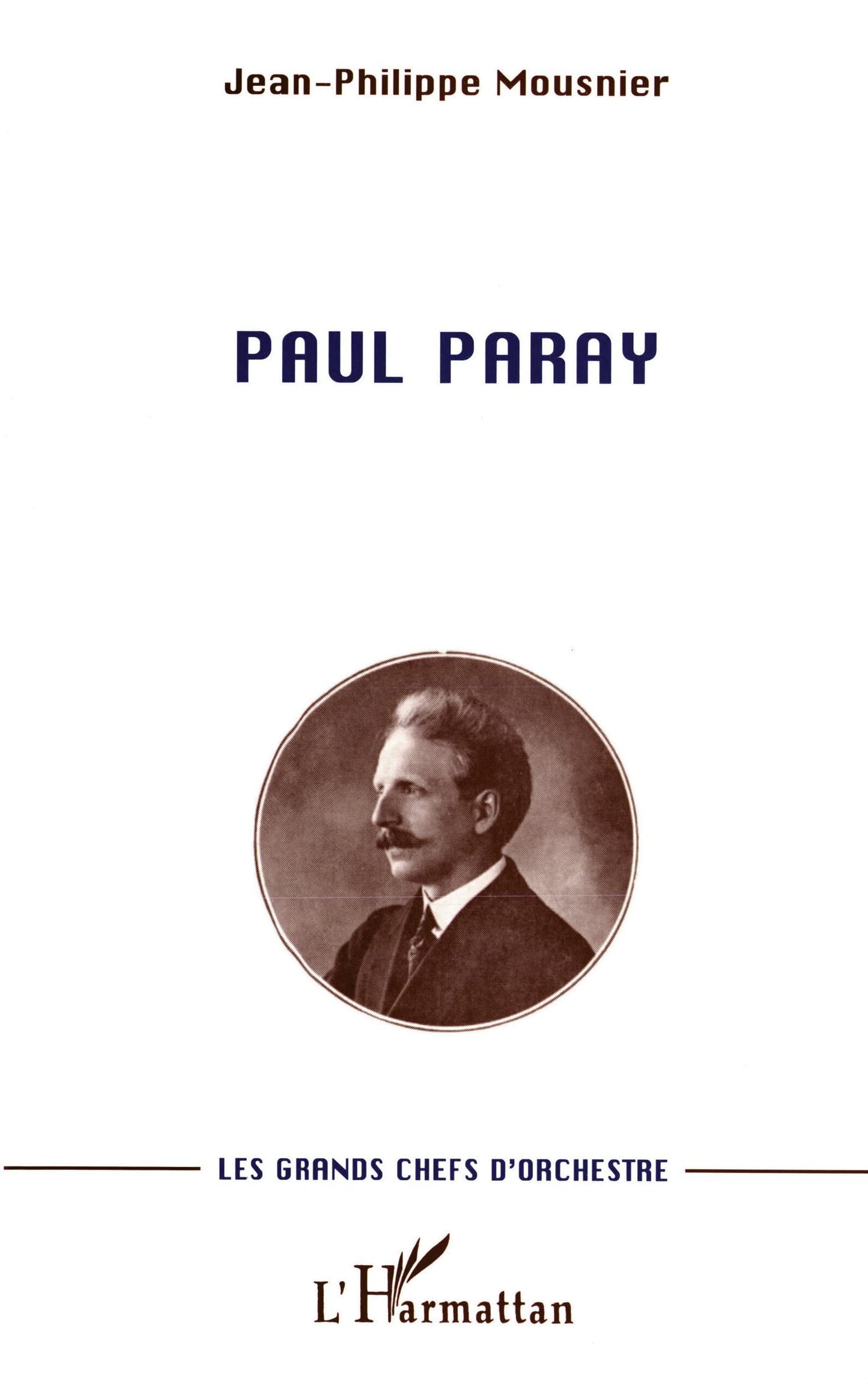 PAUL PARAY: Les grands chefs d'orchestre (French Edition)