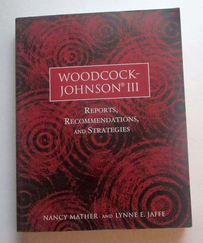 Woodcock-Johnson III: Reports, Recommendations, and Strategies