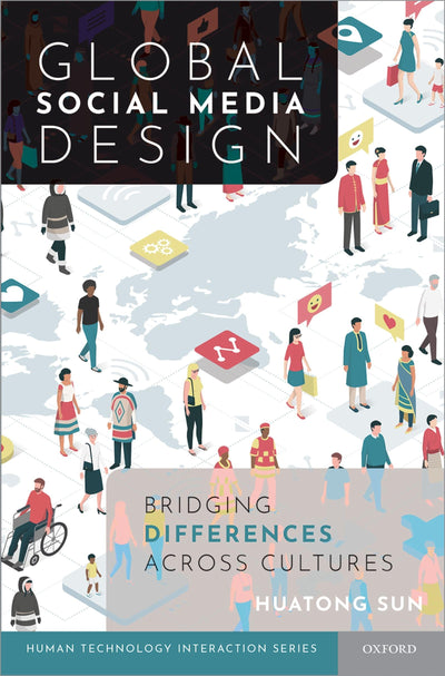 Global Social Media Design: Bridging Differences Across Cultures (Human Technology Interaction Series)