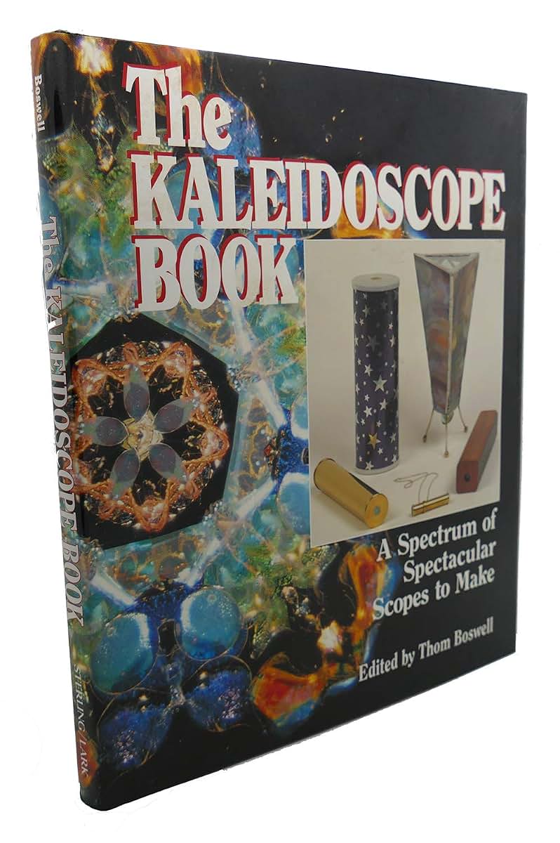 The Kaleidoscope Book: A Spectrum of Spectacular Scopes to Make