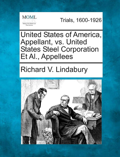 United States of America, Appellant, vs. United States Steel Corporation et al., Appellees