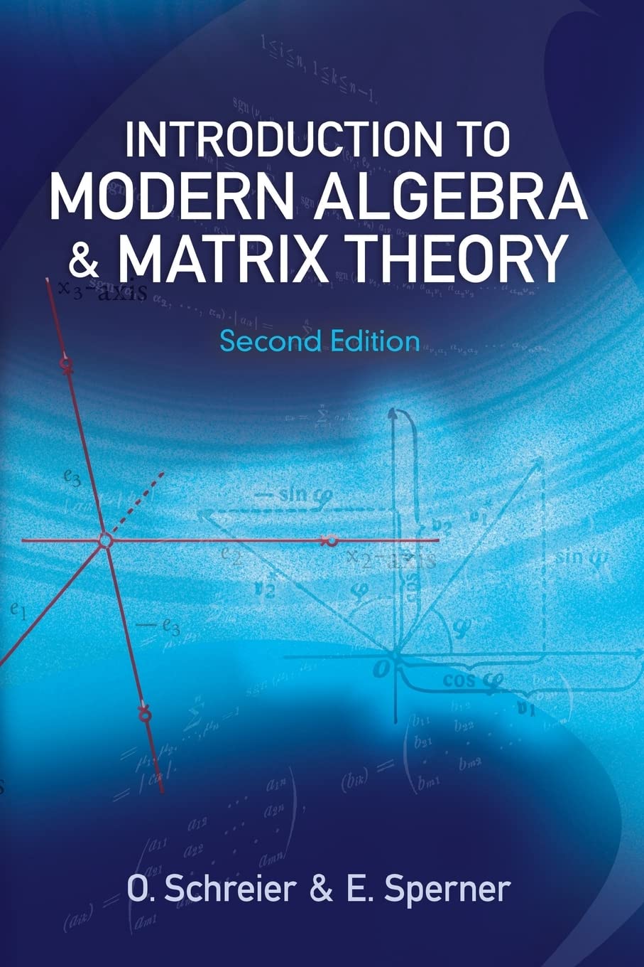 Introduction to Modern Algebra and Matrix Theory: Second Edition (Dover Books on Mathematics)