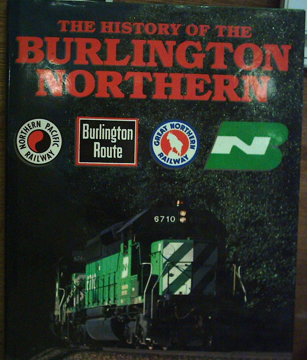 The History Of The Burlington-Northern by Bill Yenne