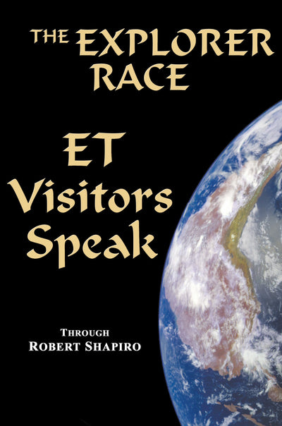 ET Visitors Speak, Volume One (Explorer Race Series, Book 11)