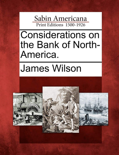 Considerations on the Bank of North-America.