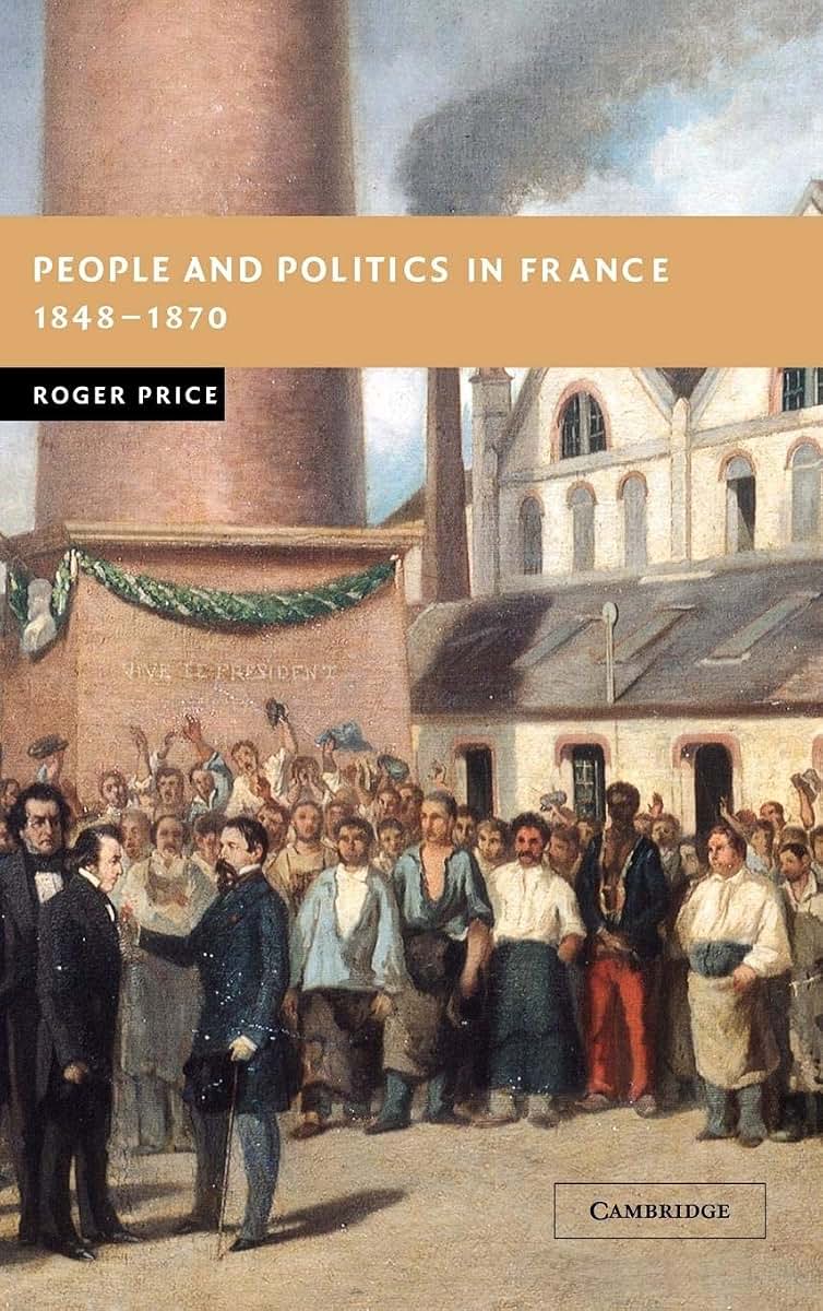 People and Politics in France, 1848-1870 (New Studies in European History)