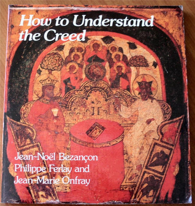 How to Understand the Creed (English and French Edition)