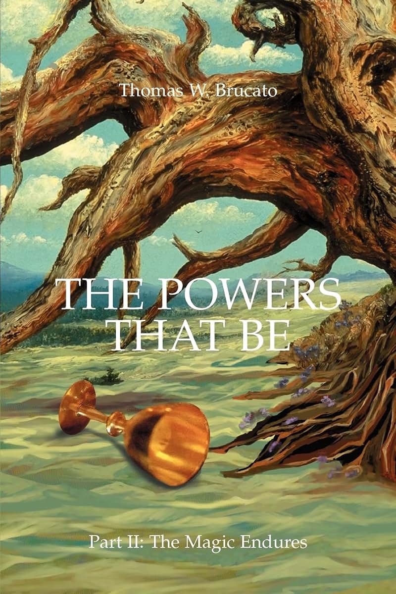THE POWERS THAT BE: PART II: THE MAGIC ENDURES